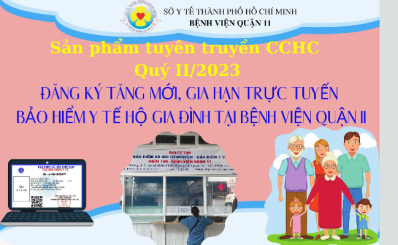 Sản phẩm tuyên truyền Cải cách hành chính quý II năm 2023: “Đăng ký tăng mới, gia hạn trực tuyến Bảo hiểm Y tế hộ gia đình tại Bệnh viện Quận 11”